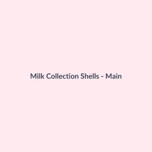 Milk Collection Shells